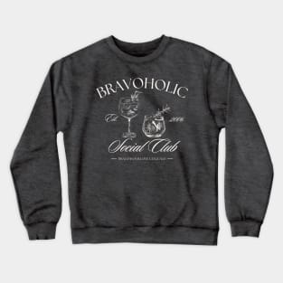Bravoholic Social Club Crewneck Sweatshirt